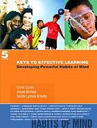 Keys to effective learning : developing powerful habits of mind