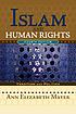 Islam and human rights : tradition and politics por  Ann Elizabeth Mayer 