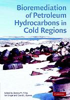 Bioremediation of petroleum hydrocarbons in cold... 著者： Dennis M Filler