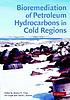 Bioremediation of petroleum hydrocarbons in cold... 著者： Dennis M Filler