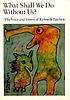 What shall we do without us? : the voice and vision... by  Kenneth Patchen 