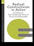 Radical constructivism in action : building on... 著者：  Leslie P Steffe 