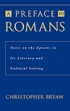 A preface to Romans : notes on the Epistle in its literary and cultural setting