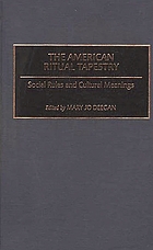 The American ritual tapestry : social rules and cultural meanings