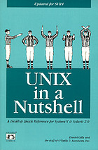 UNIX in a nutshell : System V edition : revised and expanded for SVR4 and Solaris 2.0 : a desktop quick reference