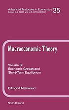 Macroeconomic theory : a textbook on macroeconomic knowledge and analysis. Volume B, economic growth and short-term equilibrium