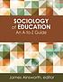 Sociology of education : an A-to-Z guide by James Ainsworth