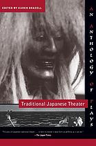 Traditional Japanese theater : an anthology of plays