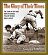 The glory of their times : [the story of the early... de Lawrence S Ritter