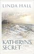 Katheryn's secret : a novel 著者： Linda Hall