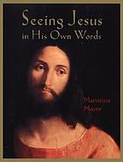Seeing Jesus in His own words