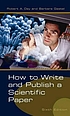 How to write and publish a scientific paper door Robert A Day