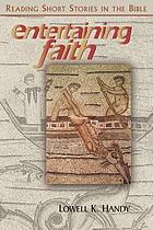 Entertaining faith : reading short stories in the Bible