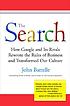The search : how Google and its rivals rewrote... von John Battelle