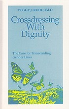 Crossdressing with dignity : the case for transcending gender lines