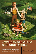 American dreams and Nazi nightmares : early Holocaust consciousness and liberal America, 1957-1965