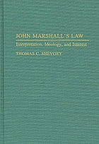 John Marshall's law : interpretation, ideology, and interest