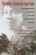 Memphis Tennessee Garrison : the remarkable story of a Black Appalachian woman