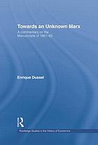 Towards an unknown Marx : a commentary on the manuscripts of 1861-63
