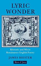 Lyric wonder : rhetoric and wit in Renaissance English poetry