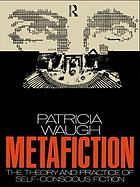 Metafiction : the theory and practice of self-conscious fiction
