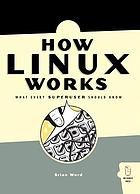 How Linux works : what every superuser should know