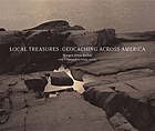 Local treasures : geocaching across America
