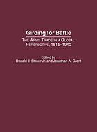 Girding for battle : the arms trade in a global perspective, 1815-1940