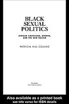 Black sexual politics : African Americans, gender, and the new racism