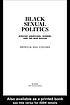 Black sexual politics : African Americans, gender, and the new racism