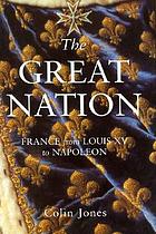The great nation : France from Louis XV to Napoleon 1715-99