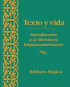 Texto y vida. Introducción a la literatura hispanoamericana