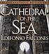 Cathedral of the sea : a novel door Ildefonso Falcones de Sierra