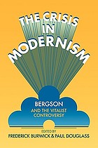 The Crisis in modernism : Bergson and the vitalist controversy