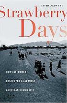 Strawberry days : how internment destroyed a Japanese... von David A Neiwert