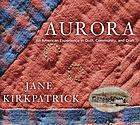 Aurora : an American experience in quilt, community, and craft