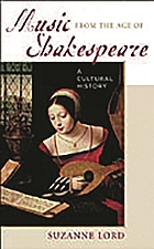 Music from the age of Shakespeare : a cultural history