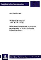 Wie sich die Wies' zum Acker findet : Heirat, feste Paarbeziehung als kritisches Lebensereignis für junge Erwachsene im ländlichen Raum