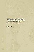 Hong Kong cinema : coloniser, motherland and self