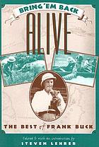 Bring 'em back alive : the best of Frank Buck