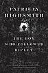The boy who followed Ripley von Patricia Highsmith