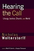 Hearing the call : liturgy, justice, church, and... 著者：  Nicholas Wolterstorff 