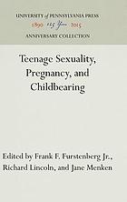 Teenage sexuality, pregnancy, and childbearing