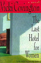 The last hotel for women : a novel