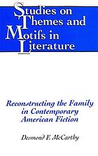 Reconstructing the family in contemporary American fiction