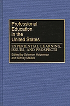 Professional education in the United States : experiential learning, issues, and prospects