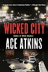 Wicked city by  Ace Atkins 