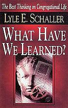 What have we learned? : lessons for the church in the twenty-first century