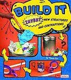 Build it : invent new structures and contraptions