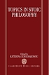 Topics in stoic philosophy